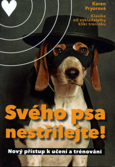 Pryorová Karen: Svého psa nestřílejte!