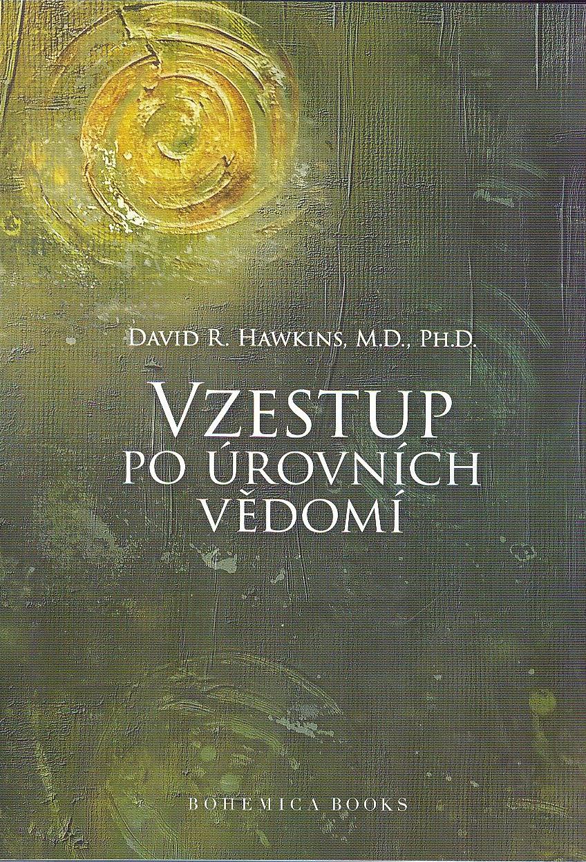 Hawkins David R.: Vzestup po úrovních Vědomí - Schody k osvícení