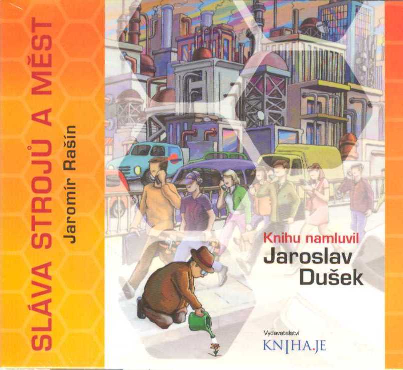 Rašín Jaromír: Sláva strojů a měst (audio kniha CD v MP3)
