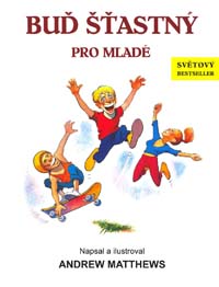 Matthews Andrew: Buď šťastný pro mladé