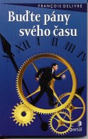 Delivré Francois: Buďte pány svého času
