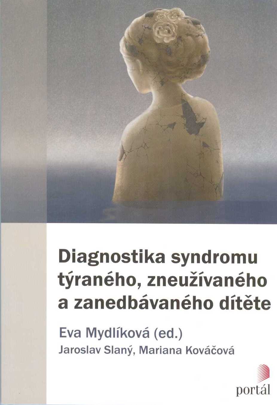 Mydlíková Eva: Diagnostika syndromu týraného ... dítěte