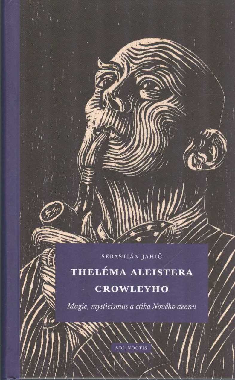 Jahič Sebestián: Theléma Aleistera Crowleyho