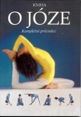 Lidellová Lucy: Kniha o józe - kompletní průvodce