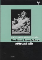 Hellinger Bert: Rodinné konstelace - Objevná síla