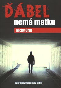 Cruz Nicky: Ďábel nemá matku