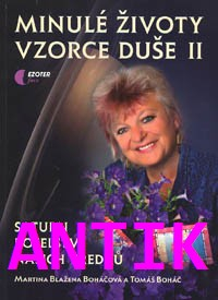 ANTIK2: Boháčová Martina B.: Minulé životy, vzorce duše
