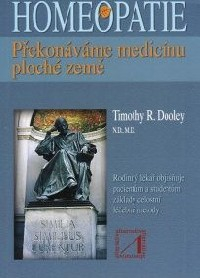ANTIK2: Dooley Timothy R.: Homeopatie - Překonáváme medicínu ploché země