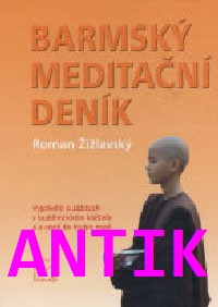 ANTIK4: Žižlavský Roman: Barmský meditační deník