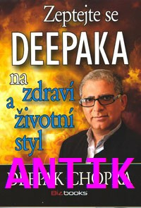 ANTIK2: Chopra Deepak: Zeptejte se DEEPAKA na zdraví a životní styl
