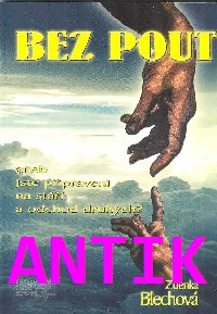ANTIK2: Blechová Zdenka: Bez pout aneb Jste připraveni na stáří ...