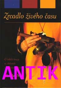 ANTIK2: Noe Miroslav: Zrcadlo živého času