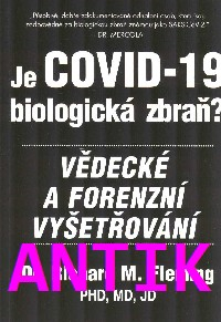 ANTIK1: Fleming Richard: Je COVID-19 biologická zbraň?
