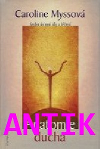 ANTIK1: Myssová Caroline: Anatomie ducha (brožované vydání)
