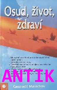 ANTIK2: Malachov Gennadij: Osud, život, zdraví