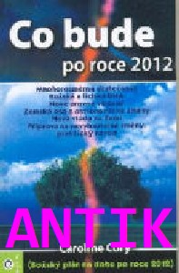 ANTIK2: Cory Caroline: Co bude po roce 2012