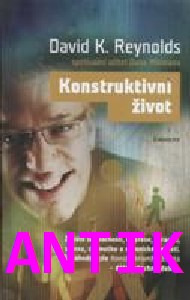 ANTIK2: Reynolds David K.: Konstruktivní život