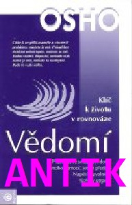 ANTIK2: Osho: Vědomí - Klíč k životu v rovnováze
