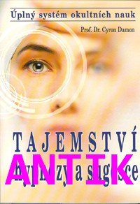 ANTIK1: Damon Cyron: Tajemství hypnózy a sugesce (úplný systém ok.nauk)