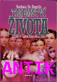 ANTIK2: Angelis Barbara De: Tajemství života, která by každá žena měla znát