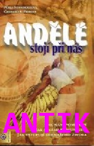 ANTIK4: Schneiderová Petra: Andělé stojí při nás