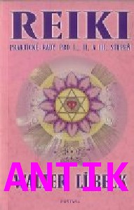 ANTIK2: Lubeck Walter: Reiki - praktické rady pro I., II. a III. stupeň