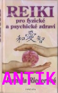 ANTIK2: Riegerová Jarmila: Reiki pro fyzické a psychické zdraví