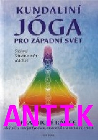 ANTIK2: Rádha Svámí Š.: Kundalini jóga pro západní svět