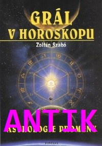 ANTIK3: Szabó Zoltán: Grál v horoskopu - Astrologie proměny