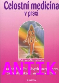 ANTIK2: Hulke Waltraud-M: Celostní medicína v praxi