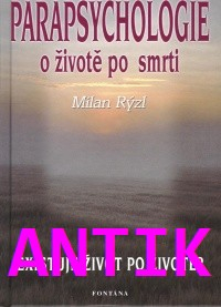 ANTIK2: Rýzl Milan: Parapsychologie - o životě po smrti