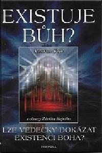 ANTIK2: Král Miloslav: Existuje Bůh? Lze vědecky dokázat existenci Boha?