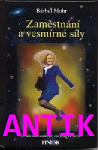 ANTIK2: Mohr Barbel: Zaměstnání a vesmírné síly