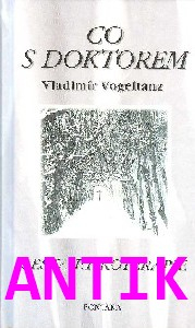ANTIK2: Vogeltanz Vladimír: Co s doktorem - cesta etikoterapie