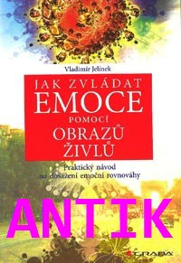 ANTIK2: Jelínek Vladimír: Jak zvládat emoce pomocí obrazů živlů
