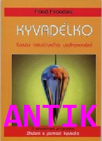 ANTIK2: Froemer Fried: Kyvadélko - cesta intuitivního uzdravování