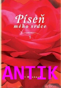 ANTIK2: Mazánek Jiří: Píseň mého srdce 1