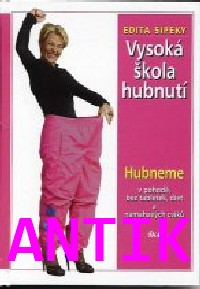 ANTIK2: Sipeky Edita: Vysoká škola hubnutí