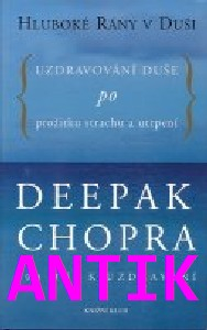ANTIK2: Chopra Deepak: Hluboké rány v duši