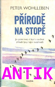 ANTIK1: Wohlleben Peter: Přírodě na stopě