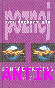 ANTIK2: Freitag Erhard: Poznej svou duchovní sílu