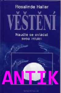 ANTIK3: Haller Rosalinde: Věštění - naučte se ovládat svou intuici
