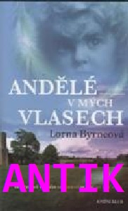 ANTIK1: Byrneová Lorna: Andělé v mých vlasech