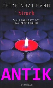 ANTIK2: Thich Nhat Hanh: Strach - Základní průvodce, jak přežít bouři