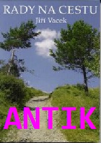 ANTIK1: Vacek Jiří: Rady na cestu
