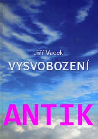 ANTIK2: Vacek Jiří: Vysvobození