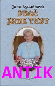 ANTIK2: Lysoňková Jana: Proč jsme tady