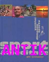 ANTIK2: Chinmoy Sri: Sport a meditace - vnitřní dimenze sportu