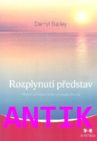 ANTIK1: Bailey Darryl: Rozplynutí představ