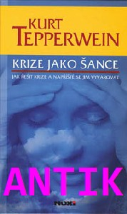 ANTIK2: Tepperwein Kurt: Krize jako šance